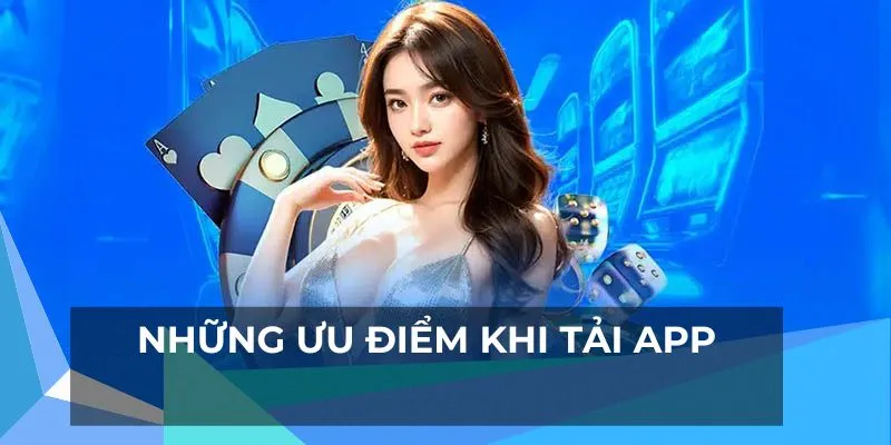 Lợi ích khi tải app VIPWIN thành công
